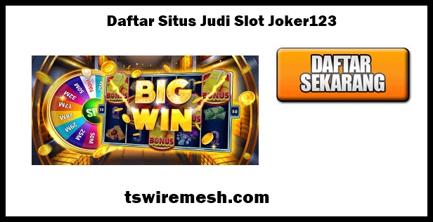 Daftar Situs Judi Slot Joker123 Terpercaya